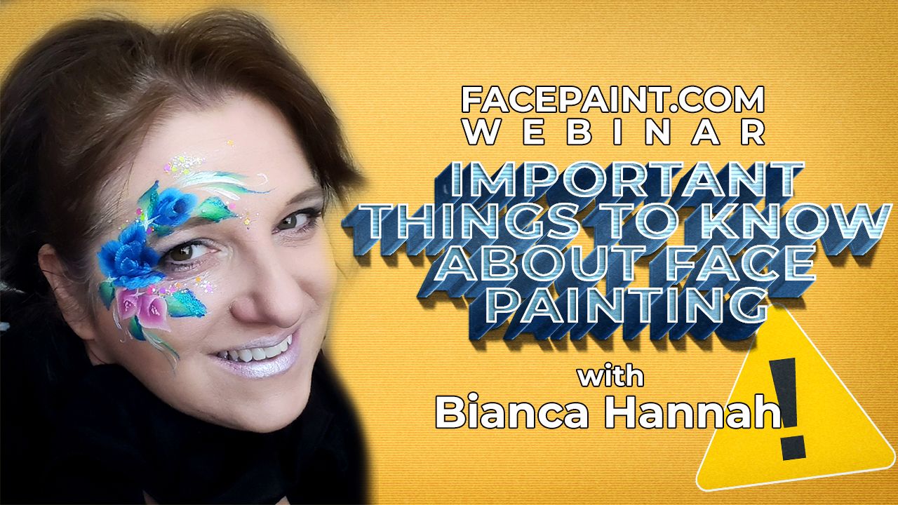 Webinar: Important Things to Know About Face Painting with Bianca Hannah
