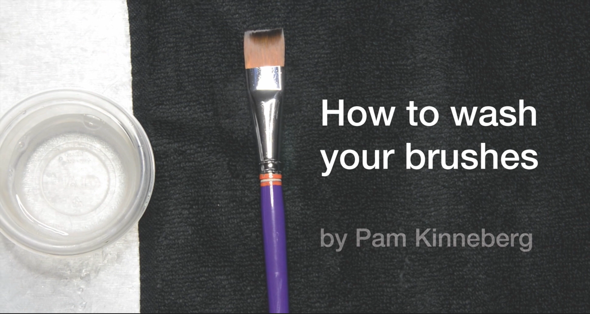 How to Wash your Brushes by Pam Kinneberg