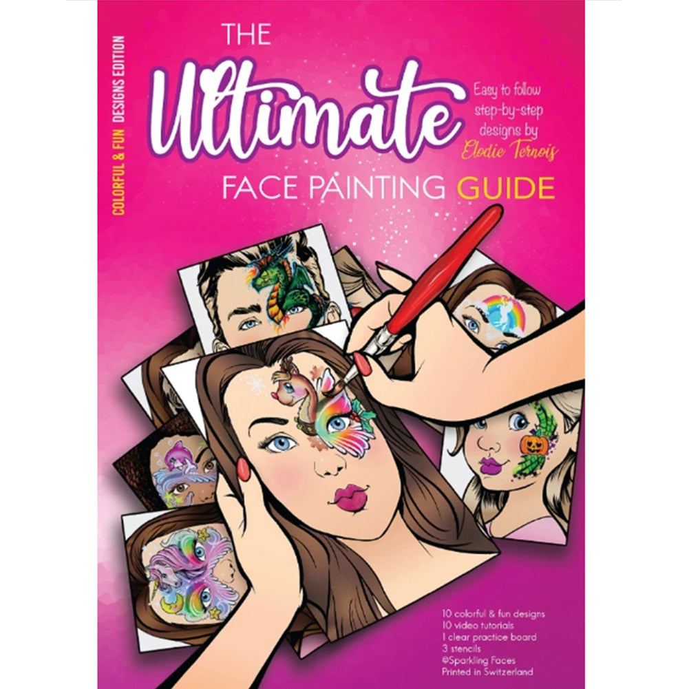 Sparkling Faces The Ultimate Face Painting Guide - Colorful &amp; Fun Designs by Milena Potekhina